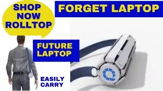 Future Laptop Shop| Roll Top | new computer trend| light weight computer|Computers are the Way to Go