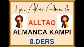 ALLTAG ALMANCA KAMP 8. DERS