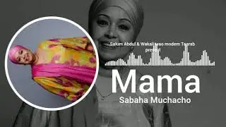 Sabaha Muchacho - Mama (Official Audio)