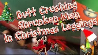 Crushing Shrunken Men In Christmas Leggings