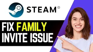 Fix failed to accept the family invite you are ineligible to join this steam family at this time