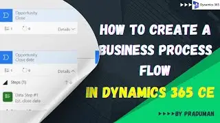 How to Create an Effective Business Process Flow in Dynamics 365