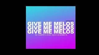 GIVE ME MELOS - MC YANKOO x JACKY JACK x DJ BOBBY B