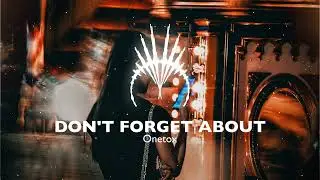 ONETOX - DON’T FORGET ABOUT