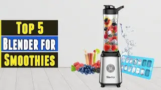 The 5 Best Blender for Smoothies 2021