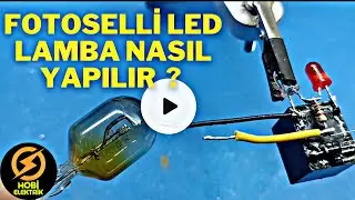 FOTOSELLİ LAMBA / LED NASIL YAPILIR ? | LDR DEVRESİ