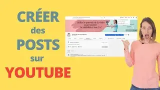 Comment avoir l'ONGLET COMMUNAUTÉ et mettre des POSTS sur YOUTUBE en 2021
