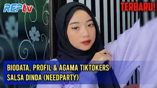 TERBARU! Biodata, Profil & Agama TikTokers Salsa Dinda (Needparty)