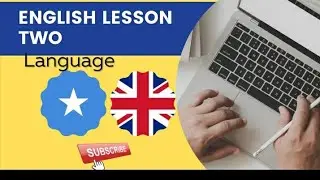 ENGLISH LESSON TWO/BARASHADA LUUQADA ENGLISH CASHARKII 2 AAD PLZ SUBSCRIBE SHARE AND LIKE