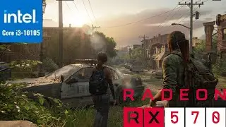 The Last of Us Part I RX 570(I3-10105) Patch 1.0.5.0
