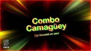 COMBO CAMAGÜEY - Sigo Buscando Un Amor (**Inédito**) AUDIO OFICIAL SONDOR