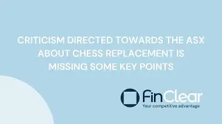It's not about CHESS - Part 1 | Criticism directed towards the ASX about CHESS replacement