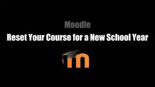 Moodle: Reset Course
