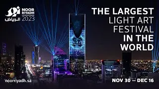 NOOR RIYADH 2023 | The Largest Light Art Festival in the World | DIALOGUE by Christopher Bauder