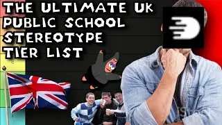 The Ultimate British public school stereotypes tier list