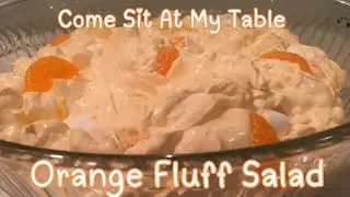 Orange Fluff Salad - A Refreshing Summertime Salad/Dessert that Won’t Heat Up Your Kitchen!