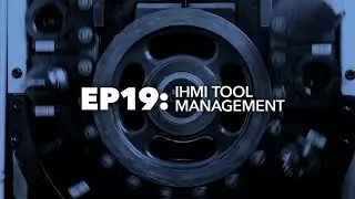 iHMI Tool Management – Know Your DN, Episode 19