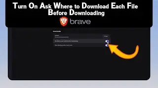 How to Turn On ask Where to Download Each File Before Downloading on Brave [NEW]