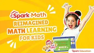 Spark Math: Reimagined Math Learning for Kids | Ages 5-12 | Singapore  MOE & US CCSS Mathematics