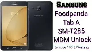 Foodpanda Samsung TAB A Sm-T285 Unlock MDM Lock with SamFW_Tool Free Tool 100% Done
