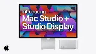 Introducing Apple Mac Studio & Studio Display | Official Introduction
