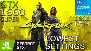 Cyberpunk 2077 | GTX 1660 SUPER lowest Settings