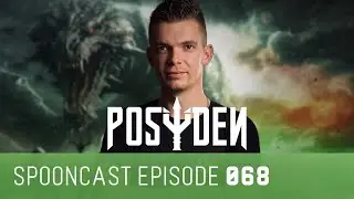 SpoonCast #068 - The Realm of Posyden [Talent Special]
