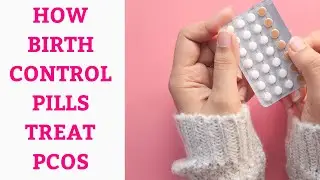 PCOS AND BIRTH CONTROL PILLS
