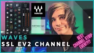 Waves SSL EV2 Channel Review & Tutorial | The Best Channel Strip Ever?