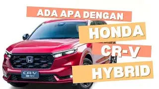 HONDA CRV HYBRID TERBARU DENGAN TEKNOLOGI TERBARU