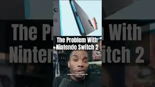 Nintendo Switch 2 Has a PROBLEM!