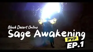Black Desert Online TH x SEA || Sage Awakening PVP EP.1