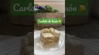 Carlota o Pay de Limón 🍋 #postresinhorno
