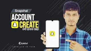 How To Create Snapchat Account - আইডি খোলার নিয়ম