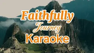 Faithfully. Low Key. Journey. Dhonbapz Karaoke