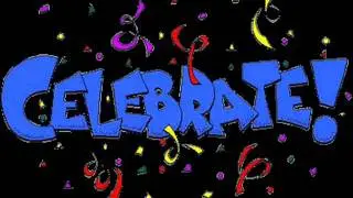 Celebrate Good Times... Come on!!!
