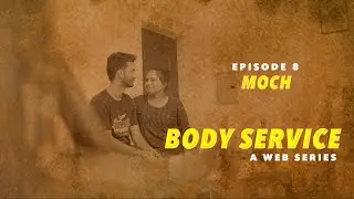 BODY SERVICE | EP 8 MOCH | HINDI WEB SERIES | LATEST WEB SERIES 2021 | MOVIE 2021