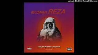 Kelson Most Wanted-Momma Reza(Official Music)