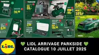 💚 Lidl Arrivage Parkside de la Semaine Nouveau CATALOGUE du 10/07/25 #lidl #parkside #catalogue