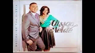 Alisson & Neide - mostra-me tua gloria  (CD NOVO MOSTRA-ME TUA GLÓRIA 2017)