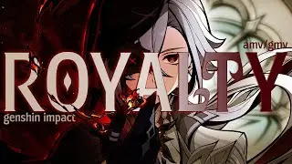 Genshin Impact || ROYALTY || AMV/GMV