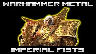 Citadel - Warhammer 40k Imperial Fists - Metal Song