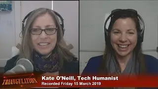 Kate O’Neill - Tech Humanist - Triangulation 392
