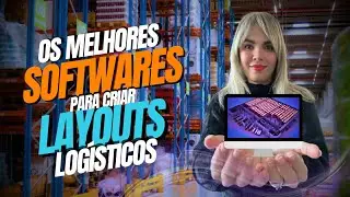 OS MELHORES SOFTWARES PARA CRIAR LAYOUTS LOGÍSTICOS EM ARMAZÉM, CD's E FÁBRICAS