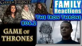 Game of Thrones | 806 | The Iron Throne | FAMILY Reactions | Part 2
