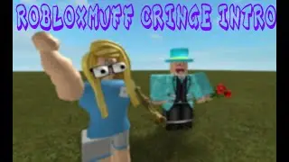 ROBLOXMuff Cringe Intro [100 SUBSCRIBER SPECIAL]