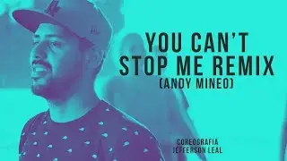 YOU CAN'T STOP ME - REMIX ANDY MINEO / DANCE