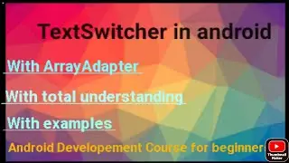 TextSwitcher in android | How to use textswitcher in android | android developement course