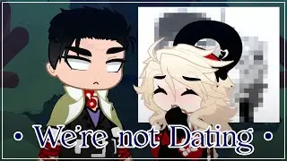 • We’re not Dating • KNY • Gyouma • AU • GL2 • READ DESC •