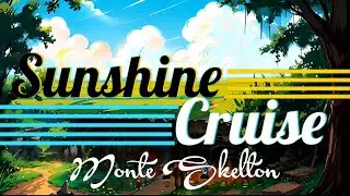 Monte Skelton - Sunshine Cruise [Official Video]